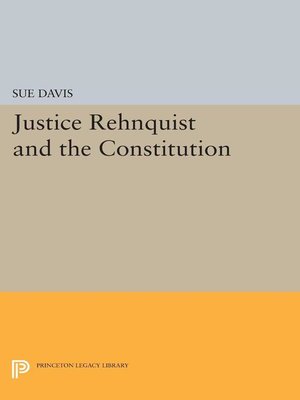 cover image of Justice Rehnquist and the Constitution